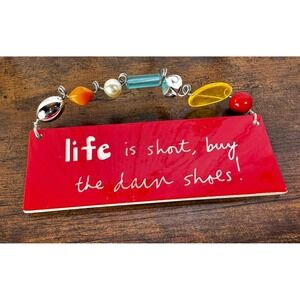 Sandra Magsamen Silvelstri Plaque  "Life Is Short,‎ Buy the Darn Shoes" New Gift